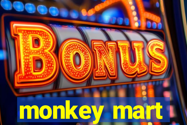 monkey mart